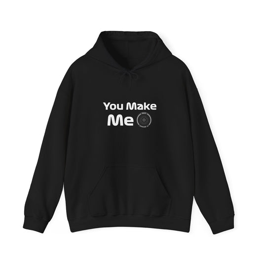 You Make Me Hard Hoodie